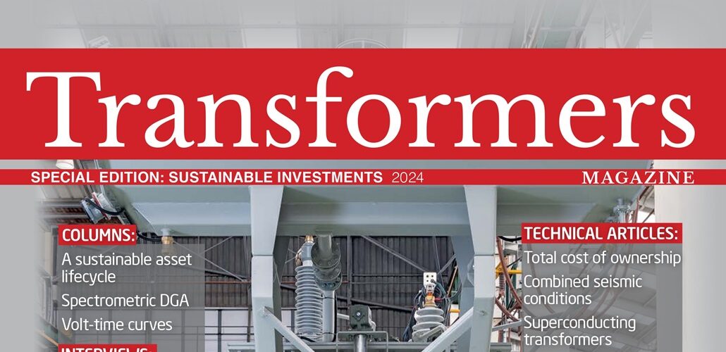 Special Edition: Sustainable investments is here! Special Edition of Transformers Magazine is here!