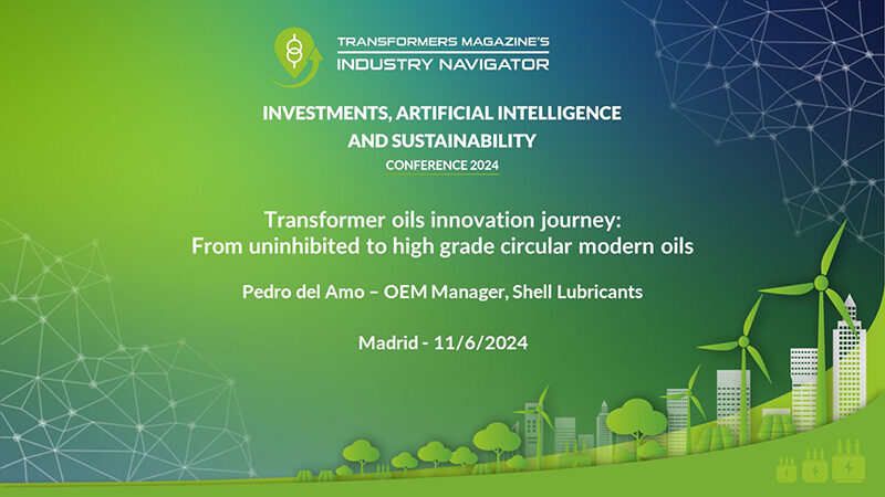 Pedro del Amo Alonso, Shell: Transformer oils innovation journey. From uninhibited to high grade circular modern oils Pedro-del-Amo-Alonso