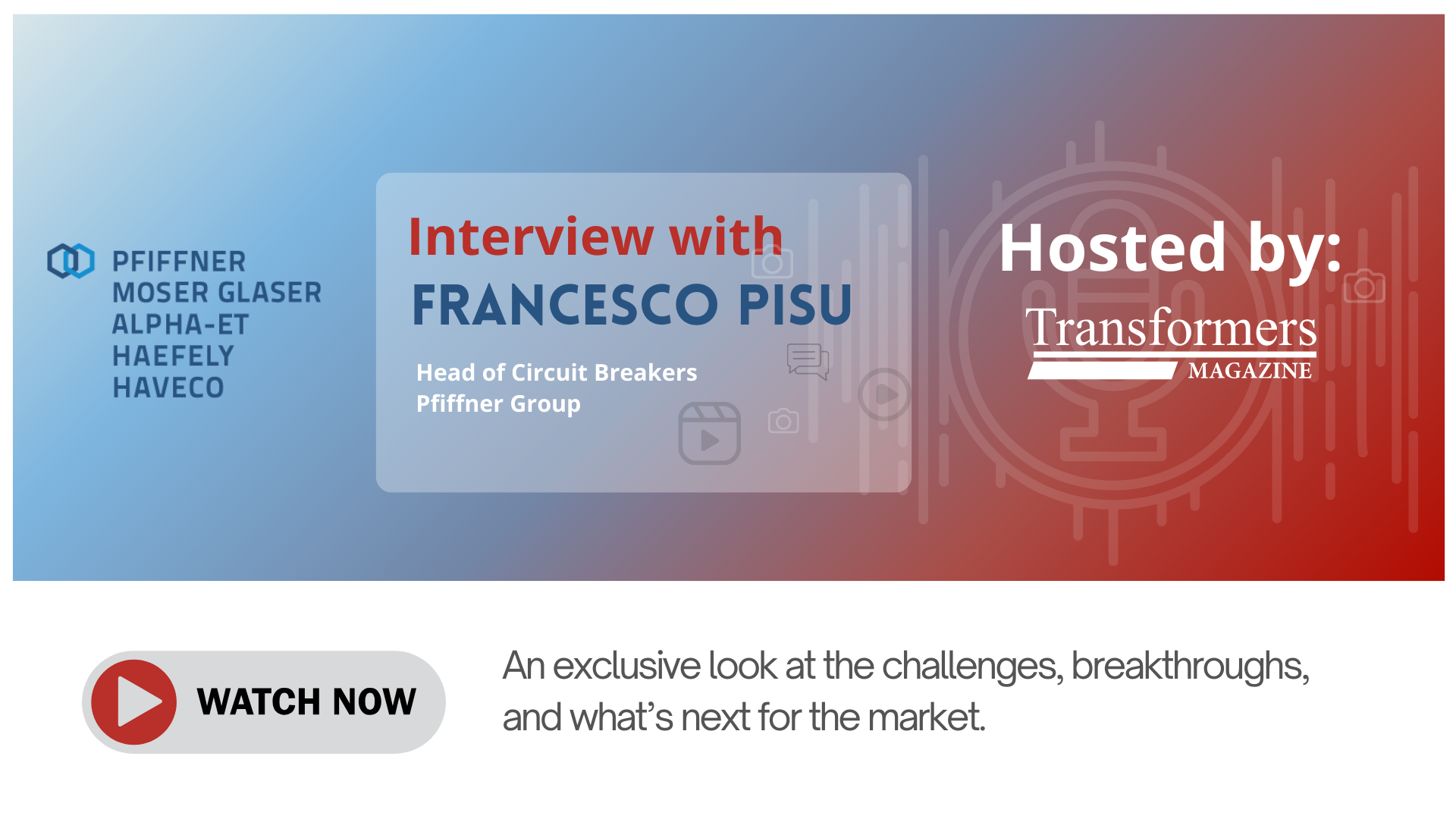 Interview with Francesco Pisu, Head of Circuit Breakers at the Pfiffner Group Pfiffner visual