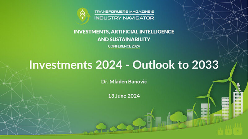 Mladen Banovic, Transformers Magazine: Investments 2024 – Outlook to 2033 Mladen Banovic