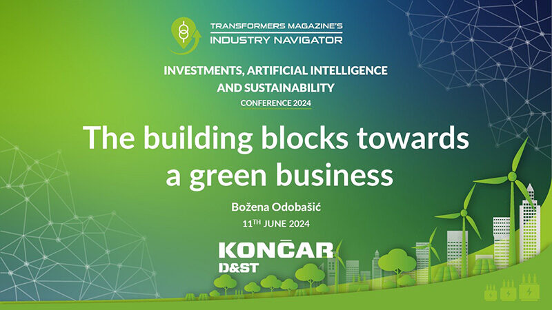 Bozena Odobasic, KONCAR – Distribution and Special Transformers: The building blocks towards a green business