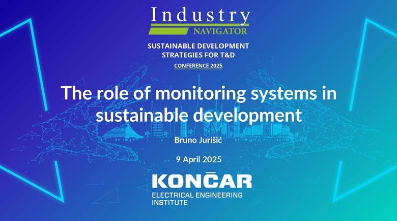 Bruno Jurisic, KONCAR – Electrical Engineering Institute: The role of monitoring systems in sustainable development