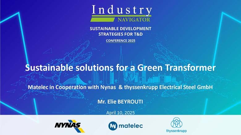 Elie Beyrouti, Marcel Hilgers & Prof. Dr. Thomas Norrby, MATELEC, thyssenkrupp & Nynas – Sustainable solutions for a “Green” transformer