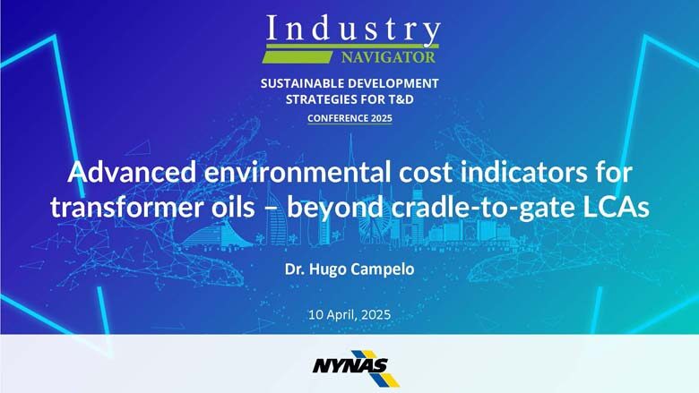Dr. Hugo Campelo, NYNAS AB – Advanced environmental cost indicators for transformer oils – beyond cradle-to-gate LCAs