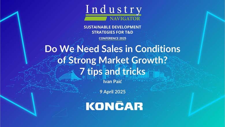 Ivan Paic, Koncar Group: Keynote Speech: Do we need sales in conditions of strong market growth?