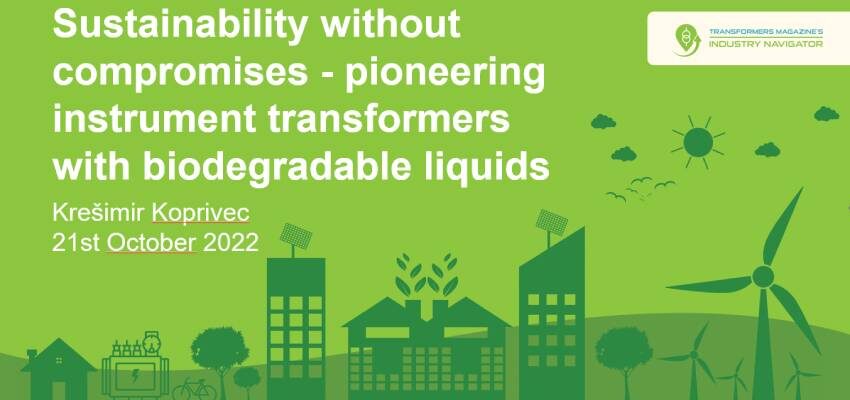 Koncar Instrument Transformers presentation: Sustainability without compromises – pioneering instrument transformers with biodegradable liquids Koncar Instrument Transformers - illustration 850 x 400 px