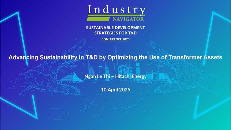 Ngan Le Thi, Hitachi Energy: Advancing Sustainability in T&D by Optimizing the Use of Transformer Assets
