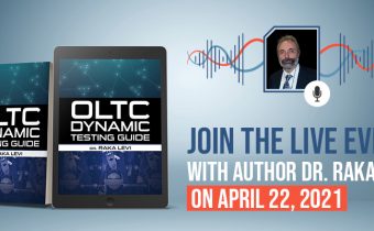 OLTC Dynamic Testing Guide – see the recorded session of live talk with Dr. Raka Levi! OLTC interview event