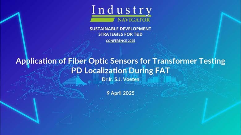 Stefan Voeten, SGB-SMIT Group: Application of Fiber Optic Sensors for Transformer Testing Subtitle: PD Localization During FAT