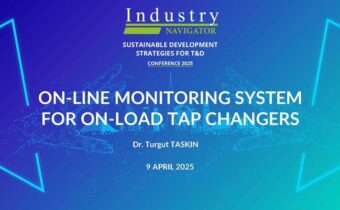 Dr. Turgut TAŞKIN, Huaming Power Equipment Co., Ltd: Optimizing On-Load Tap Changers Performance with Advanced On-Line Monitoring System