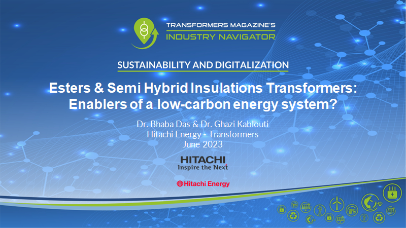 Ghazi Kablouti, Hitachi Energy: Esters & semi hybrid transformers – investigating the impact on carbon footprint Hitachi Energy