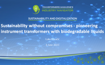 Luka Kovacic, Koncar Instrument transformers: Large scale implementation of biodegradable liquids transformers Končar instrument transformers