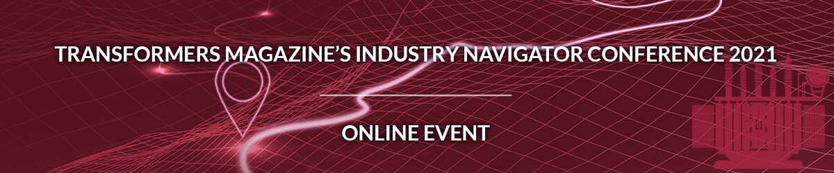 Transformers Magazine’s Industry Navigator Conference 2021