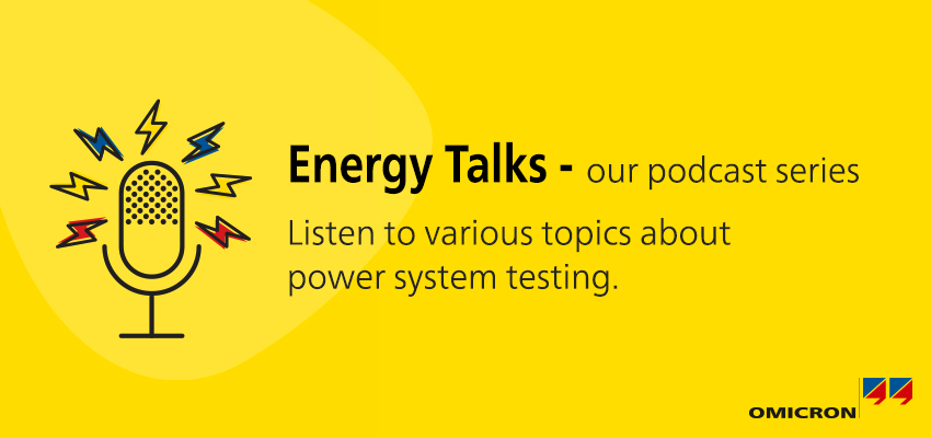 Energy Talks – OMICRON’s podcast series