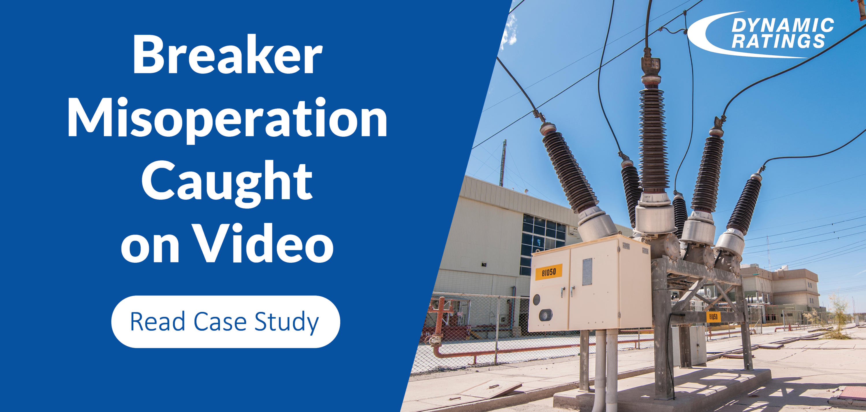 Breaker Misoperation Caught on Video w39 2022 - Dynamic Ratings - Featured news image